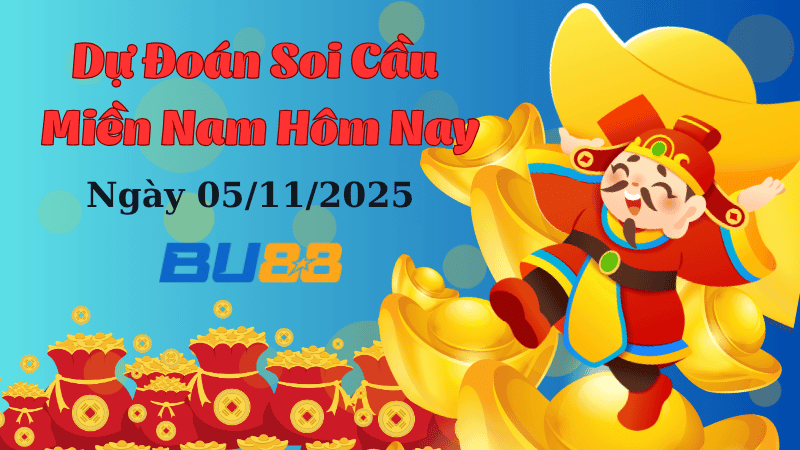 BU88 Dự đoán soi cầu xổ số miền Nam hôm nay ngày 5/11/2025 [Đỉnh Nhất]