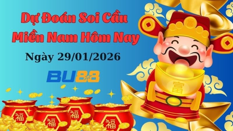BU88 Dự đoán xổ số miền Nam hôm nay ngày 29/01/2026 [Đánh Là Trúng]